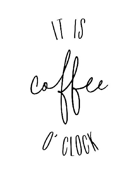 It is coffee oclock